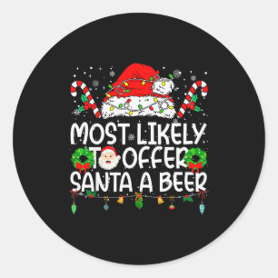Most Likely To Offer Santa Beer Family Reunion Chr Classic Round Sticker