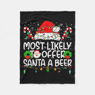 Most Likely To Offer Santa Beer Family Reunion Chr Fleece Blanket