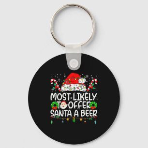 Most Likely To Offer Santa Beer Family Reunion Chr Keychain
