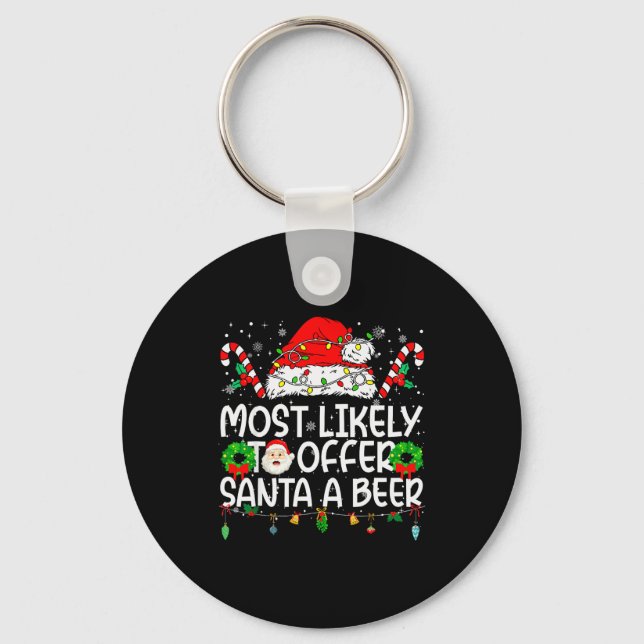Most Likely To Offer Santa Beer Family Reunion Chr Keychain (Front)