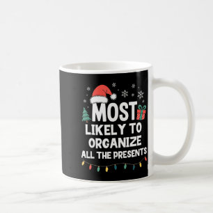 Most Likely To Organize All The Christmas Xmas Coffee Mug