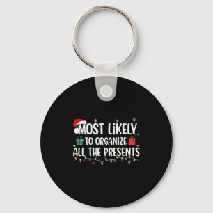 Most Likely To Organize All The Family Christmas  Keychain