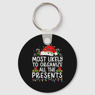 Most Likely To Organize All The Family Christmas  Keychain