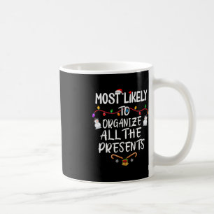 Most Likely To Organize All The Presents Coffee Mug