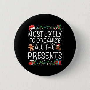 Most Likely To Organize All The Presents Family Ch 2 Inch Round Button