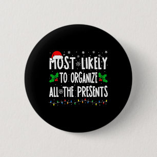 Most Likely To Organize All The Presents Family Ch 2 Inch Round Button