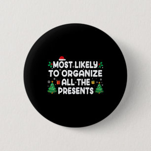 Most Likely To Organize All The Presents Family Ch 2 Inch Round Button