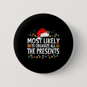 Most Likely To Organize All The Presents Family Ch 2 Inch Round Button