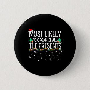 Most Likely To Organize All The Presents Family Ch 2 Inch Round Button