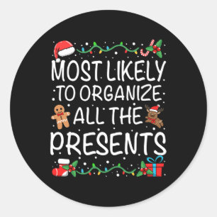 Most Likely To Organize All The Presents Family Ch Classic Round Sticker
