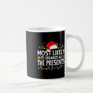 Most Likely To Organize All The Presents Family Ch Coffee Mug