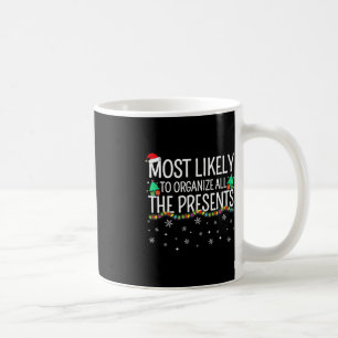 Most Likely To Organize All The Presents Family Ch Coffee Mug