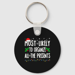 Most Likely To Organize All The Presents Family Ch Keychain