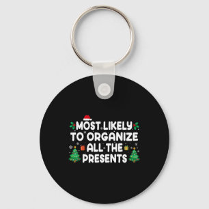 Most Likely To Organize All The Presents Family Ch Keychain