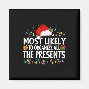 Most Likely To Organize All The Presents Family Ch Magnet