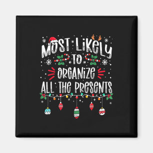 Most Likely To Organize All The Presents Family Ch Magnet