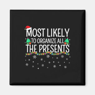 Most Likely To Organize All The Presents Family Ch Magnet