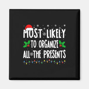 Most Likely To Organize All The Presents Family Ch Magnet