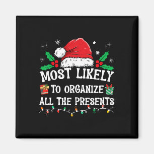 Most Likely To Organize All The Presents Family Ch Magnet