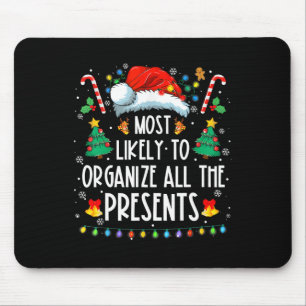 Most Likely To Organize All The Presents Family Ch Mouse Pad