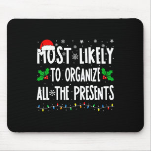 Most Likely To Organize All The Presents Family Ch Mouse Pad