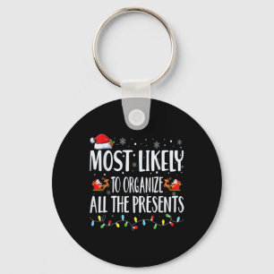 Most Likely To Organize All The Presents Family Ma Keychain