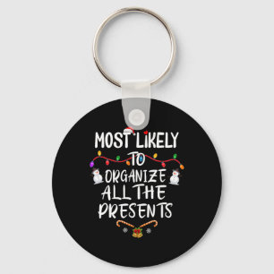 Most Likely To Organize All The Presents  Keychain