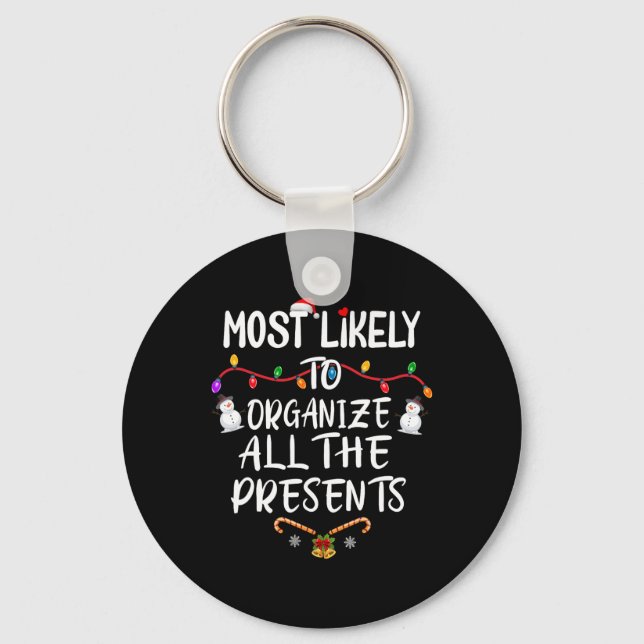 Most Likely To Organize All The Presents  Keychain (Front)