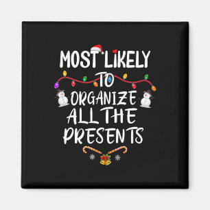 Most Likely To Organize All The Presents  Magnet