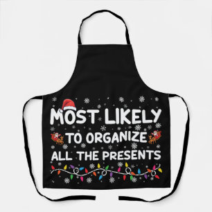 Most Likely To Organize All The Presents Xmas Apron