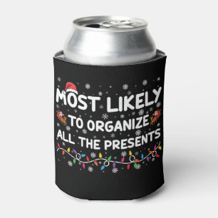 Most Likely To Organize All The Presents Xmas Can Cooler
