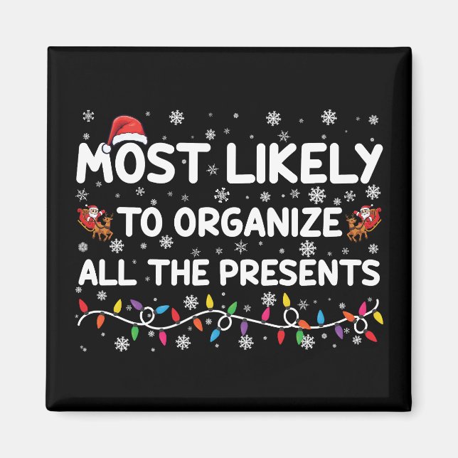 Most Likely To Organize All The Presents Xmas Magnet (Front)
