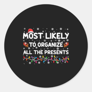 Most Likely To Organize All The Xmas Classic Round Sticker