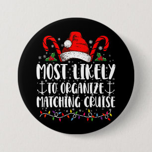 Most Likely To Organize Matching Cruise  3 Inch Round Button