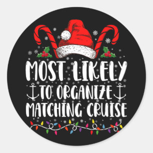 Most Likely To Organize Matching Cruise Classic Round Sticker