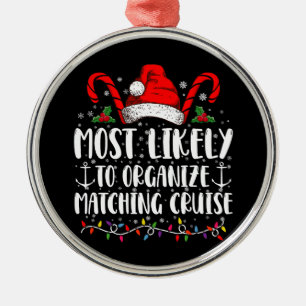 Most Likely To Organize Matching Cruise Metal Ornament