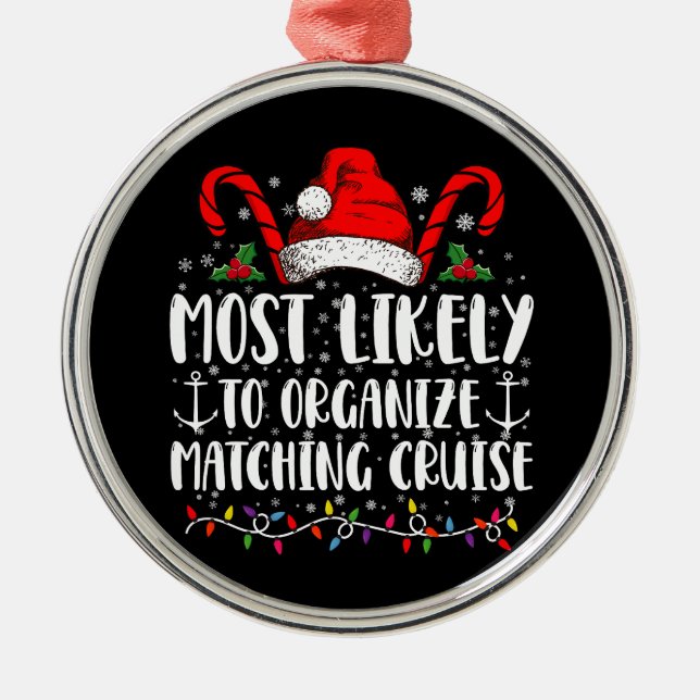 Most Likely To Organize Matching Cruise  Metal Ornament (Front)