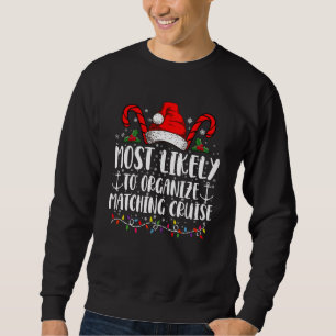 Most Likely To Organize Matching Cruise Sweatshirt
