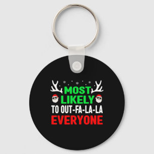 Most Likely To Out-fa-la-la Everyone Fun Christmas Keychain