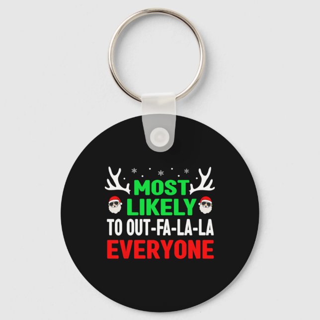 Most Likely To Out-fa-la-la Everyone Fun Christmas Keychain (Front)