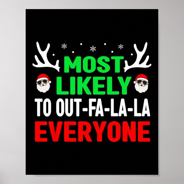 Most Likely To Out-fa-la-la Everyone Fun Christmas Poster (Front)