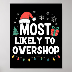Most Likely To Overshop Christmas Funny Xmas Shopn Poster