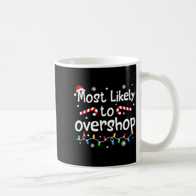 Most Likely To Overshop Christmas Shopng Matching  Coffee Mug (Right)