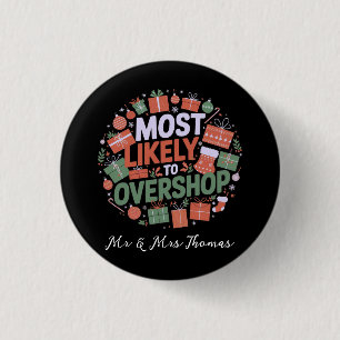 Most Likely to Overshop Funny Christmas  1 Inch Round Button