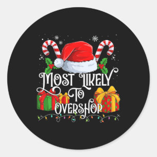 Most Likely To Overshop Matching Family Classic Round Sticker