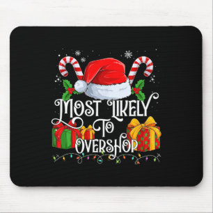 Most Likely To Overshop Matching Family Mouse Pad