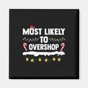 Most Likely To Overshop Matching Family Shopping C Magnet