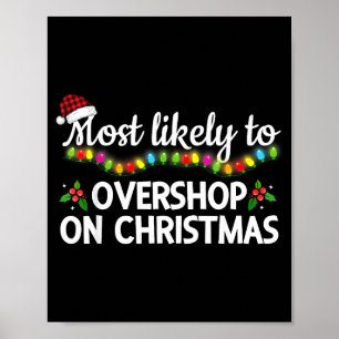 Most Likely To Overshop On Christmas Funny Family  Poster