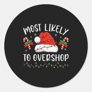 Most Likely To Overshop Shopng Family Matching Chr Classic Round Sticker
