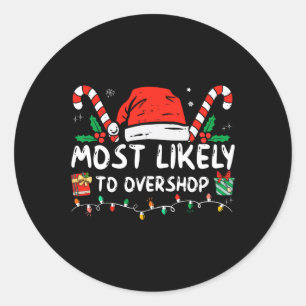 Most Likely To Overshop Shopping Family Crew Chris Classic Round Sticker